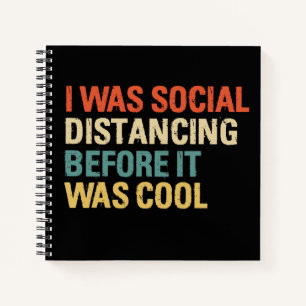 Ik was sociaal vervormd voor het cool was notitieboek