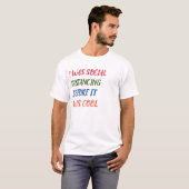 Ik was sociaal vervormd voor het cool was t-shirt (Voorkant volledig)