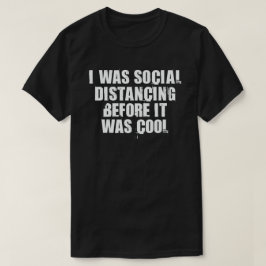 Ik was sociaal vervormd voor het cool was t-shirt