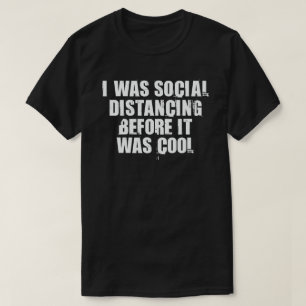 Ik was sociaal vervormd voor het cool was t-shirt