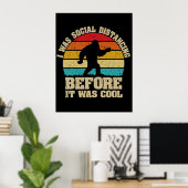 Ik was sociaal vervormd voor het een kool Bigfoot  Poster (Thuiskantoor)