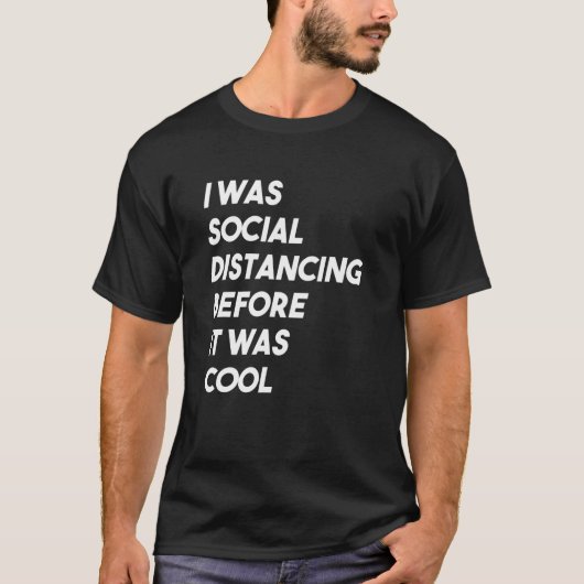 Ik was social distancing voordat het cool was - In T-shirt (Voorkant)