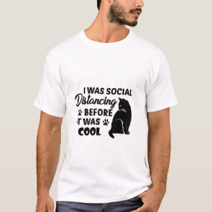 Ik was social distancing voordat het cool was ka t-shirt