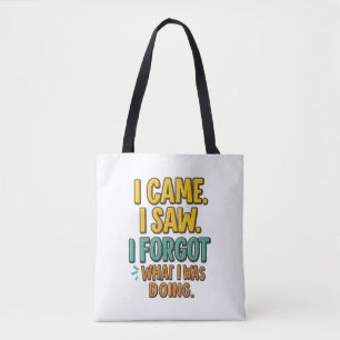Ik was vergeten wat ik aan het doen was – een grap tote bag