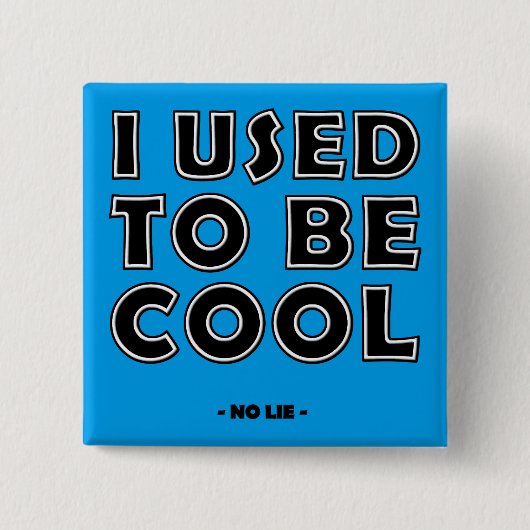 Ik was vroeger cool, geen grapje, grappige knop ba vierkante button 5,1 cm (Voorkant)