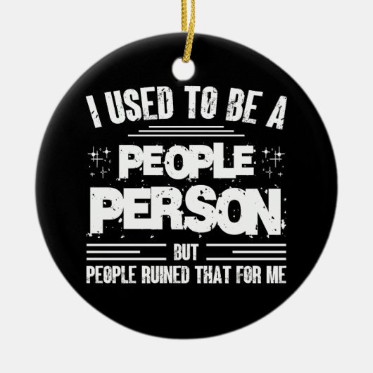 Ik Was Vroeger Een Mensenmens Sociaal Onbeholpen Keramisch Ornament (Voorkant)