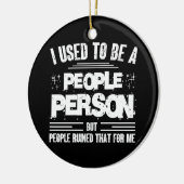 Ik Was Vroeger Een Mensenmens Sociaal Onbeholpen Keramisch Ornament (Links)