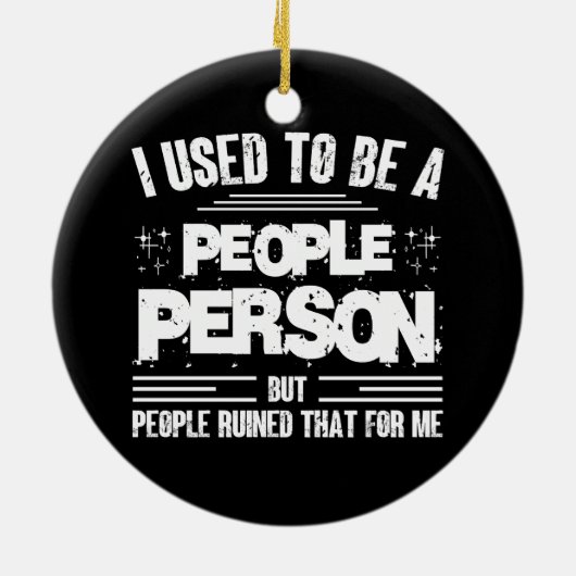 Ik Was Vroeger Een Mensenmens Sociaal Onbeholpen Keramisch Ornament (Achterkant)