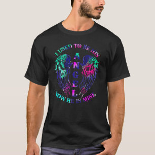 Ik was vroeger zijn engel, nu is hij de mijne t-shirt