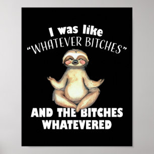 Ik Was Zo Van Whatever Es En De Es Whateverde Luia Poster