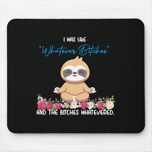 Ik Was Zo Van Whatever Tee Sloth Yoga Mediterende Muismat (Voorkant)