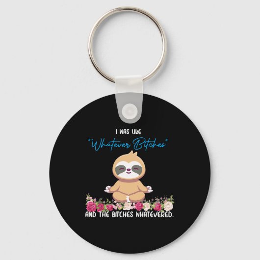 Ik Was Zo Van Whatever Tee Sloth Yoga Mediterende Sleutelhanger (Voorkant)