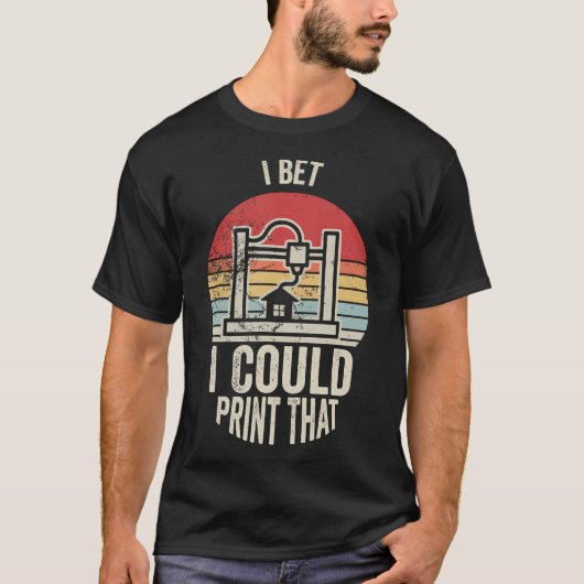 Ik wed dat ik die 3D-printer kan printen T-shirt (Voorkant)