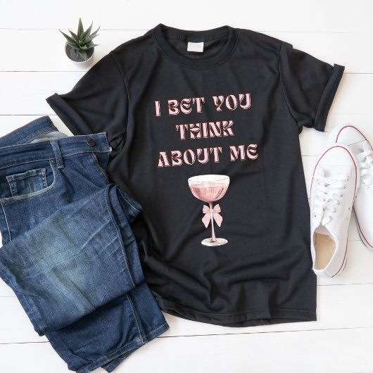 "Ik wed dat je aan me denkt" Esthetische sassy Tsh T-shirt