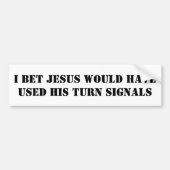 Ik wed dat JESUS zijn draaidesignalen zou hebben g Bumpersticker (Voorkant)