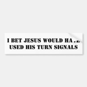 Ik wed dat JESUS zijn draaidesignalen zou hebben g Bumpersticker