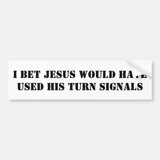 Ik wed dat JESUS zijn draaidesignalen zou hebben g Bumpersticker (Voorkant)