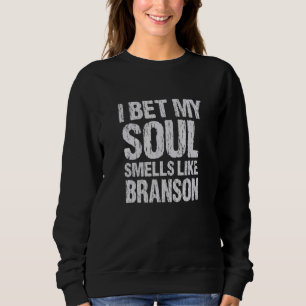 Ik wed dat mijn ziel ruikt naar Branson Missouri P Trui
