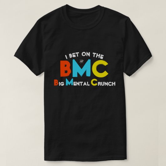 Ik wed op de Big Mental Crunch T-Shirt (Design voorkant)