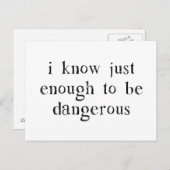 Ik weet alleen genoeg om gevaarlijk te zijn briefkaart (Voorkant / Achterkant)