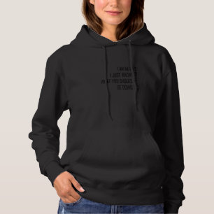 Ik weet alleen maar wat je moet doen. hoodie