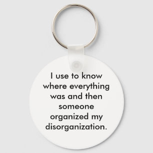 Ik weet altijd waar alles was en toen sleutelhanger