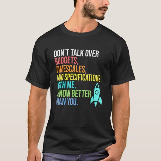 Ik weet beter dan jij Aerospace Engineer Raket G T-shirt (Voorkant)