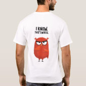 Ik weet dat dat erger is Grappig Chagrijnig Uil Ka T-shirt (Achterkant)