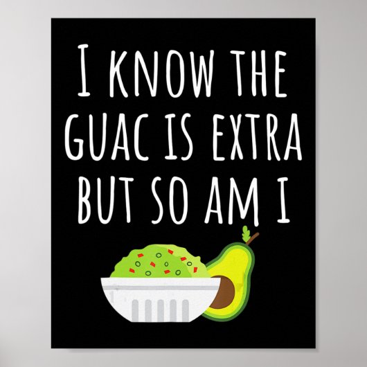 Ik weet dat de Guac extra is, maar ik ook Guacamol Poster (Voorkant)