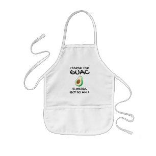 Ik weet dat de Guac extra is, maar ik ook... Kinder Schort