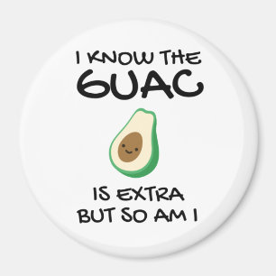 Ik weet dat de Guac extra is, maar ik ook... Magneet