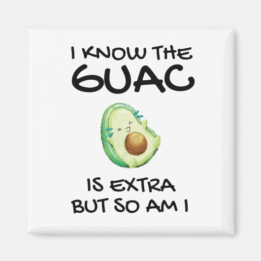 Ik weet dat de Guac extra is, maar ik ook... Magneet (Voorkant)