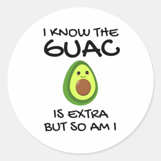 Ik weet dat de Guac extra is, maar ik ook... Ronde Sticker (Voorkant)