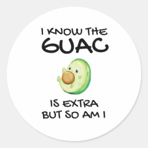 Ik weet dat de Guac extra is, maar ik ook... Ronde Sticker