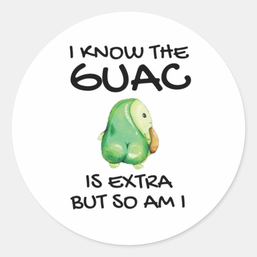 Ik weet dat de Guac extra is, maar ik ook... Ronde Sticker (Voorkant)