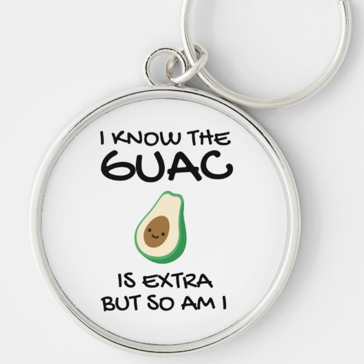 Ik weet dat de Guac extra is, maar ik ook... Sleutelhanger (Voorkant)