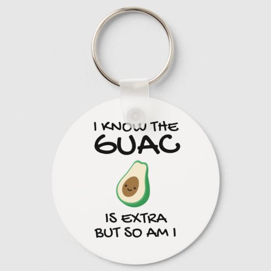 Ik weet dat de Guac extra is, maar ik ook... Sleutelhanger (Voorkant)