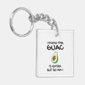 Ik weet dat de Guac extra is, maar ik ook... Sleutelhanger (Voorkant Links)