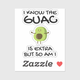 Ik weet dat de Guac extra is, maar ik ook... Sticker