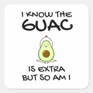 Ik weet dat de Guac extra is, maar ik ook... Vierkante Sticker