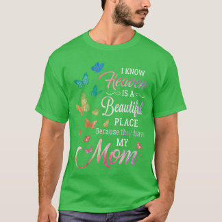Ik weet dat de hemel een prachtige plek is omdat z t-shirt