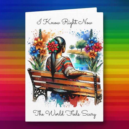 Ik weet dat de wereld eng voelt | vriendschap kaart