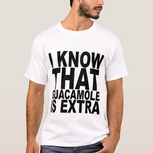Ik weet dat Guacamole een extra T-shirt is (Voorkant)