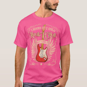 Ik weet dat het alleen maar Rock'N'Roll is, maar i T-shirt