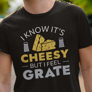Ik weet dat het goedkoop is, maar ik voel me Grate T-shirt