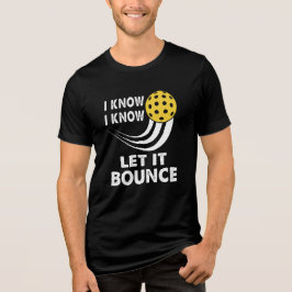 Ik weet dat het grappige pickleball laat stuiteren Tri-Blend shirt