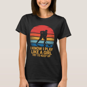 Ik weet dat ik als een meisje speel, probeer bij t t-shirt