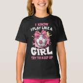 Ik weet dat ik als een meisje voetbal speel t-shirt (Voorkant)
