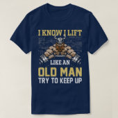 Ik weet dat ik als een oud Man hou. T-shirt (Design voorkant)