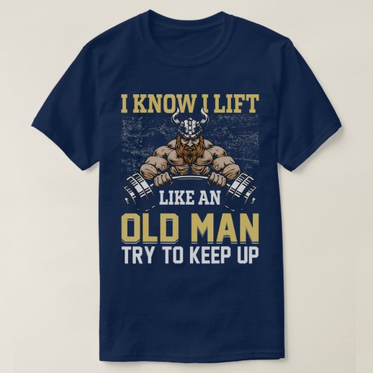 Ik weet dat ik als een oud Man hou. T-shirt (Design voorkant)